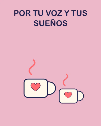 Por tu voz y tus sueños