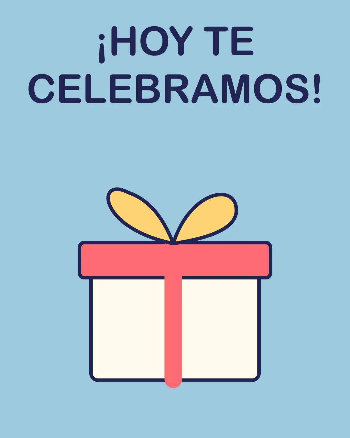 ¡Hoy te celebramos!