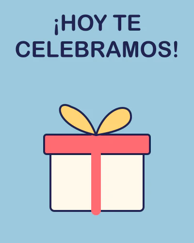 ¡Hoy te celebramos!
