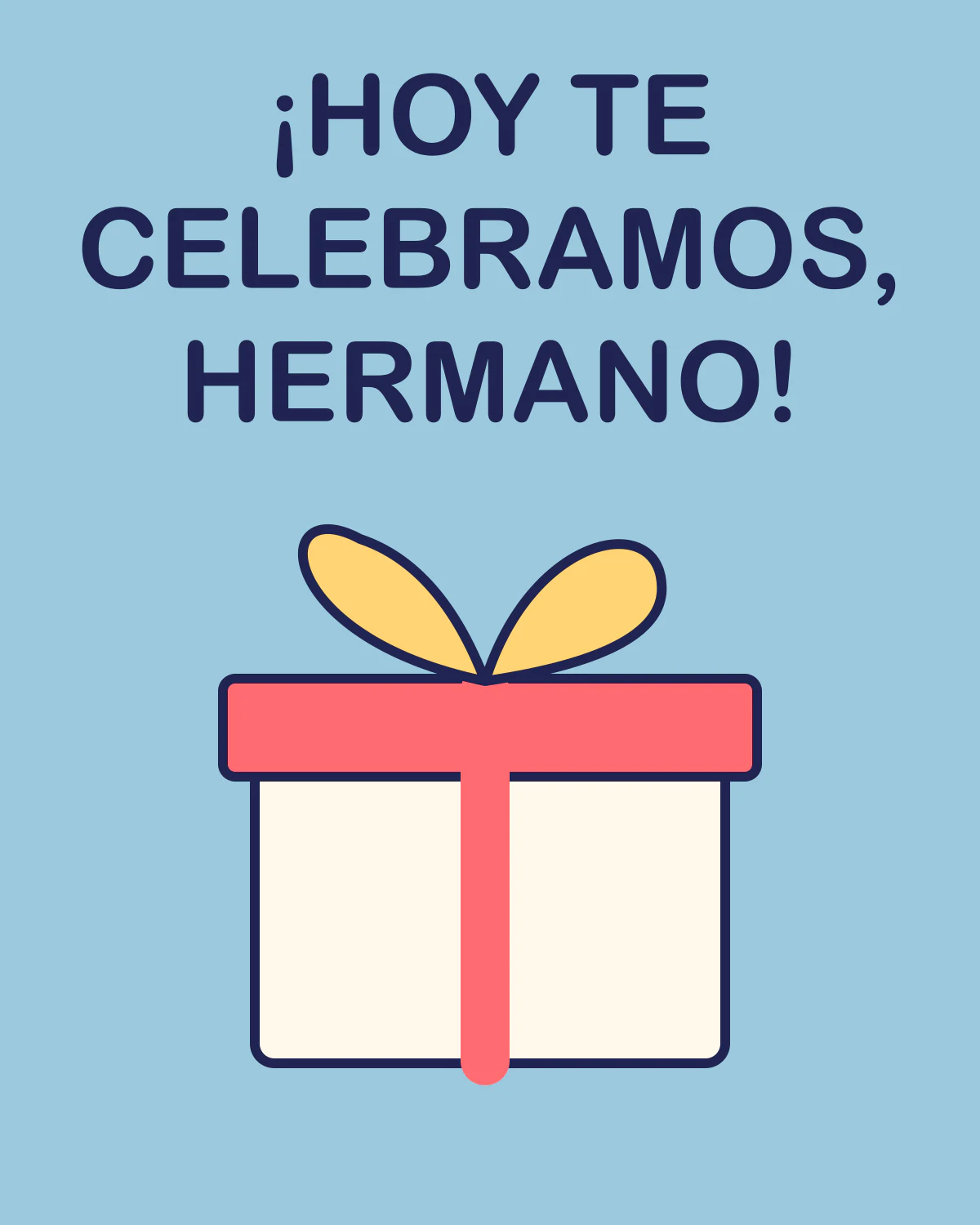 ¡Hoy te celebramos, hermano!