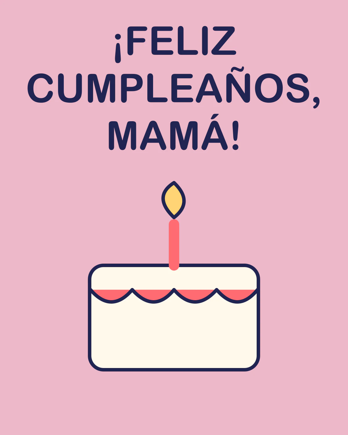 ¡Feliz cumpleaños, mamá!