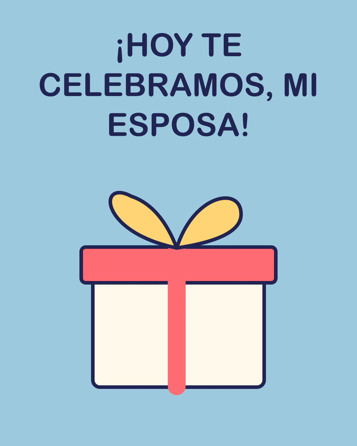 ¡Hoy te celebramos, mi esposa!