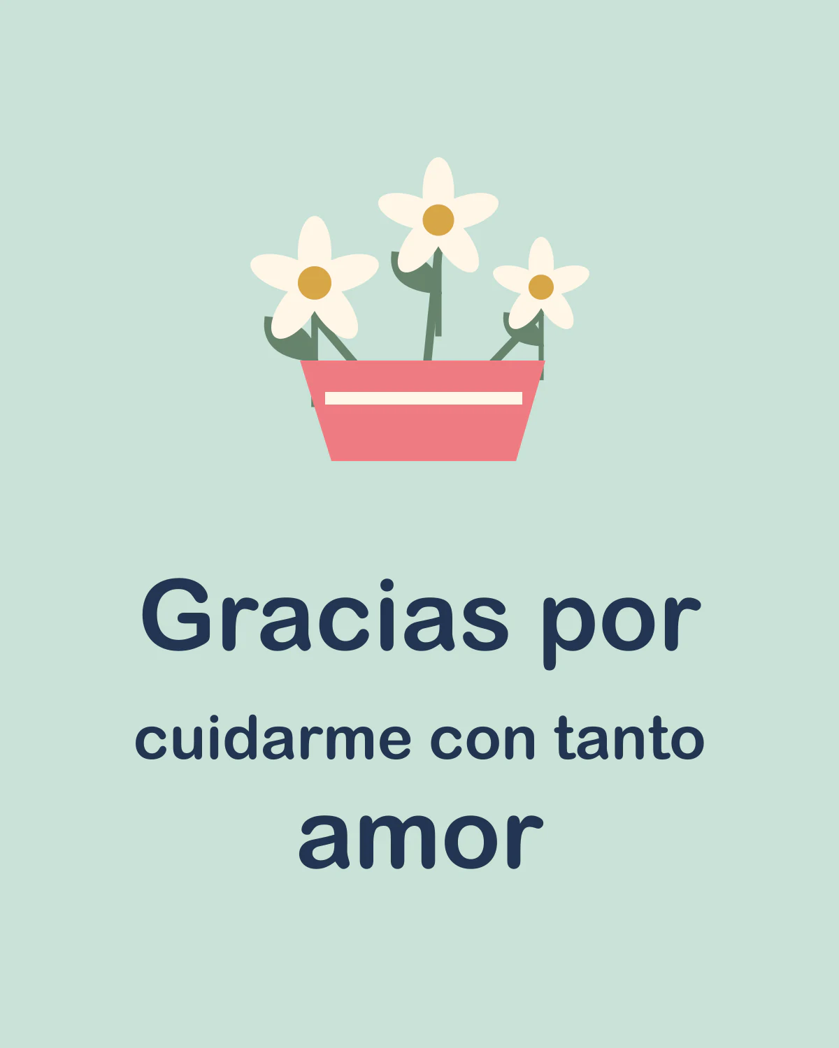 Gracias por cuidarme con tanto amor