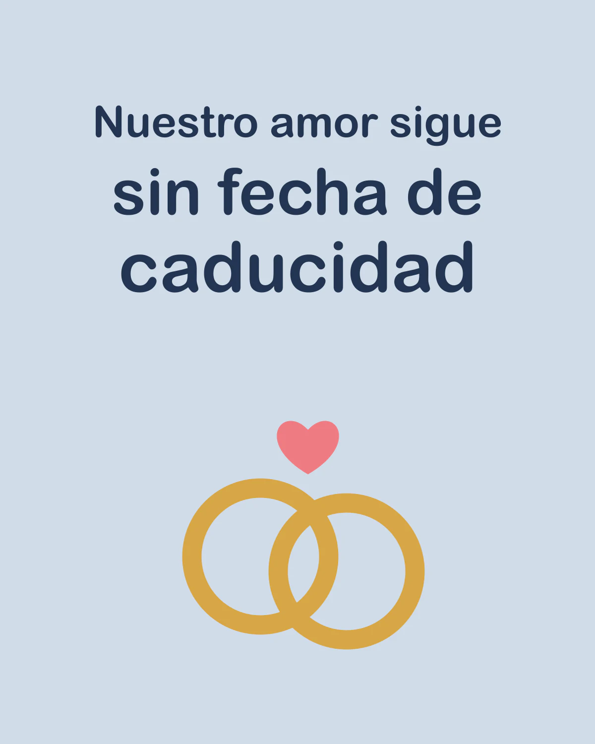 Nuestro amor sigue sin fecha de caducidad
