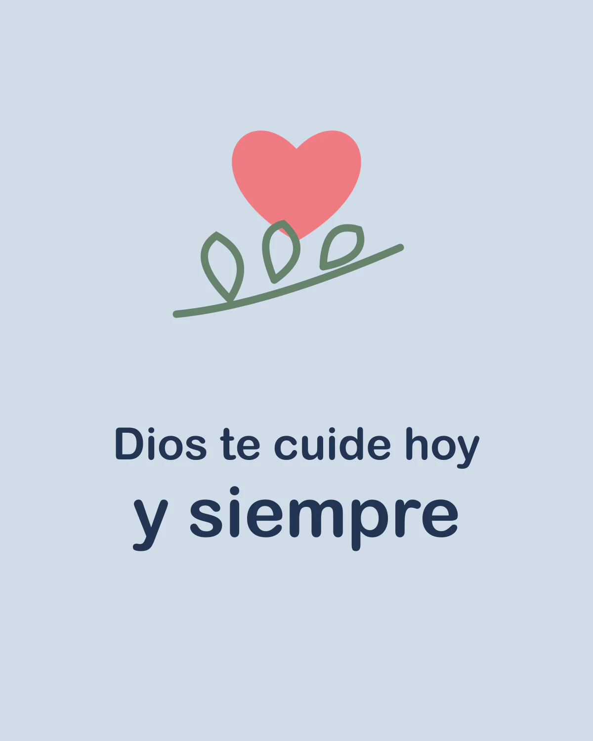 Dios te cuide hoy y siempre