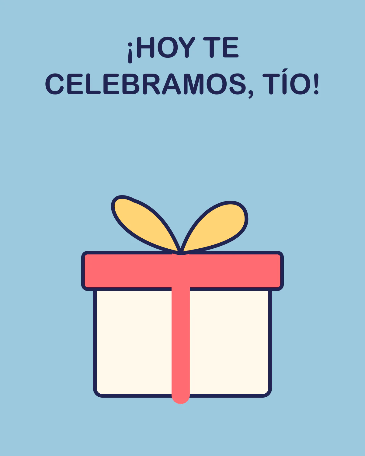 ¡Hoy te celebramos, tío!