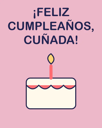 ¡Feliz cumpleaños, cuñada!