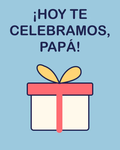 ¡Hoy te celebramos, papá!