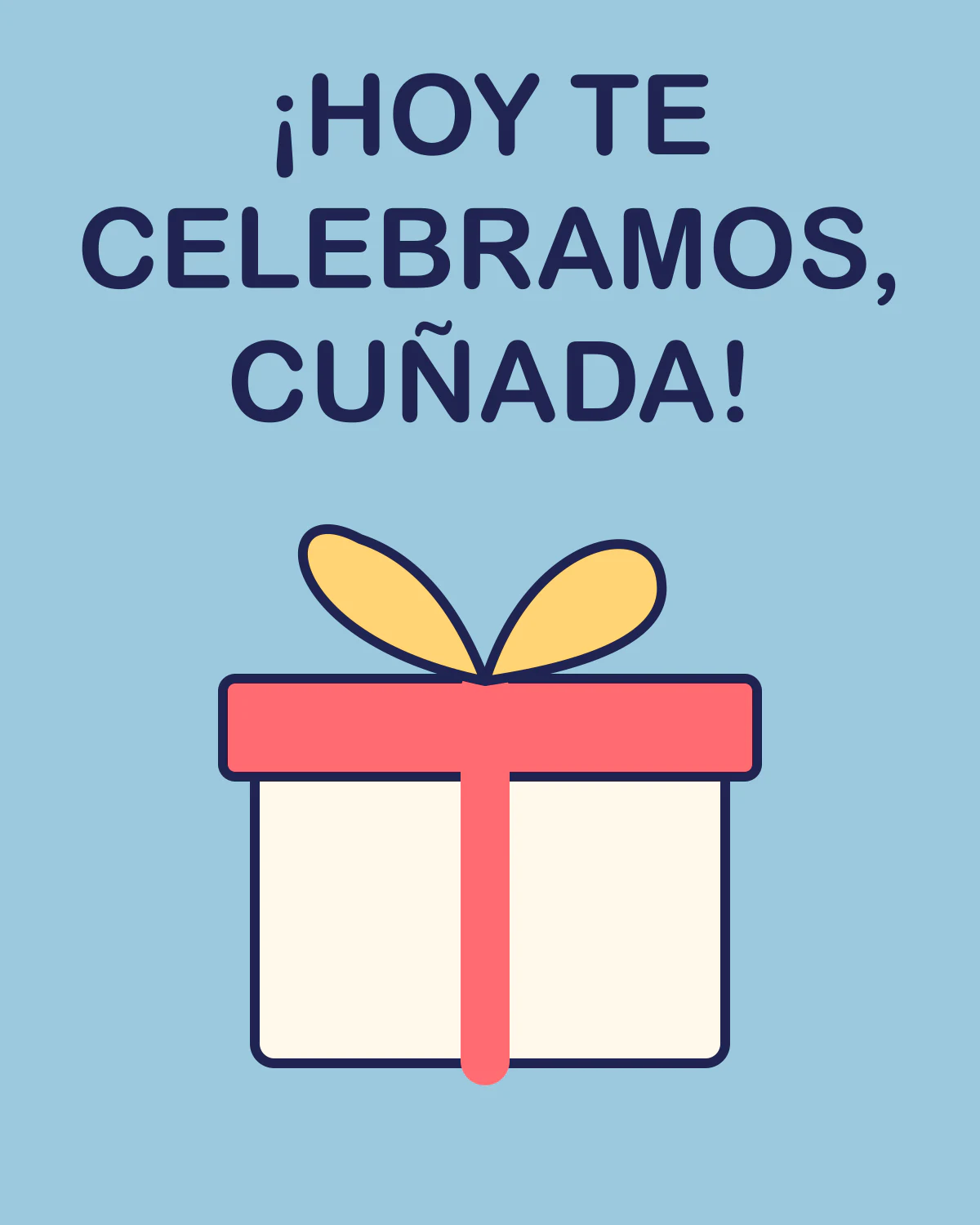 ¡Hoy te celebramos, cuñada!