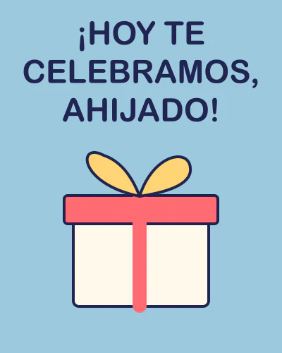 ¡Hoy te celebramos, ahijado!