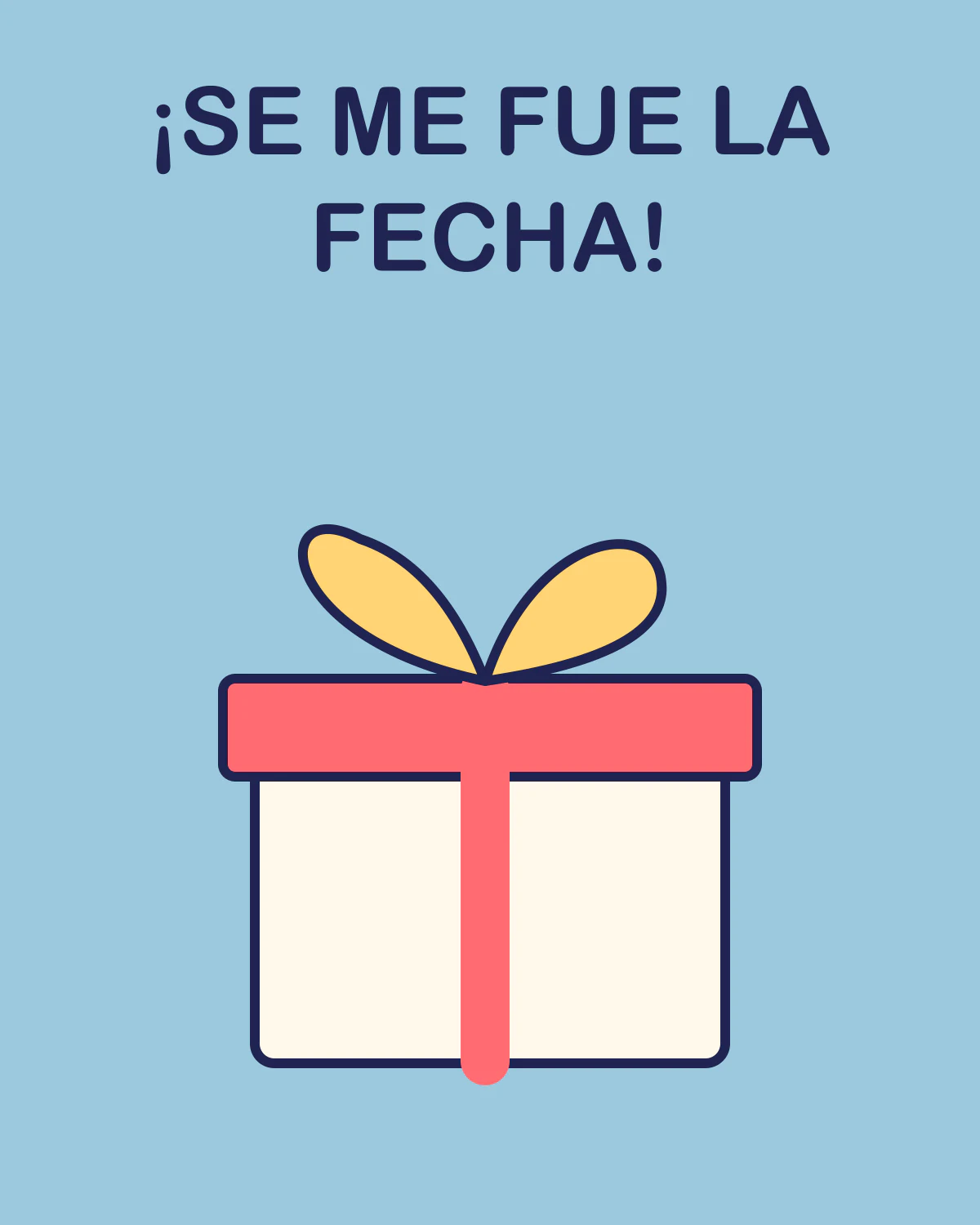 ¡Se me fue la fecha!