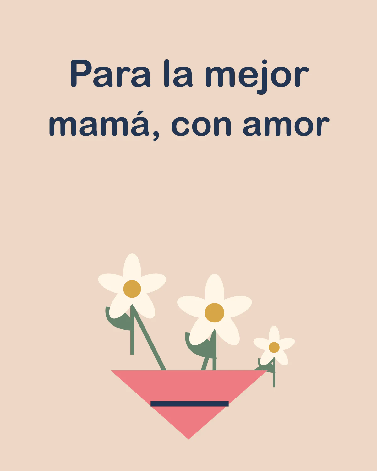 Para la mejor mamá, con amor