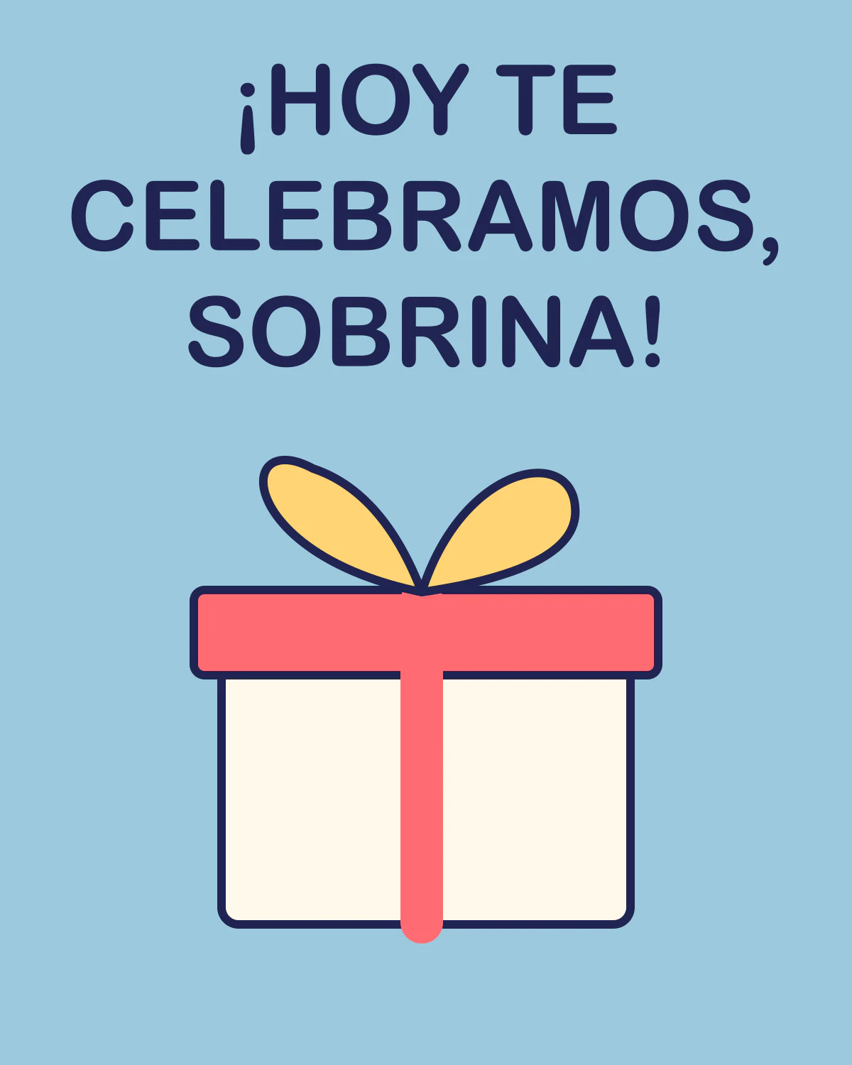 ¡Hoy te celebramos, sobrina!