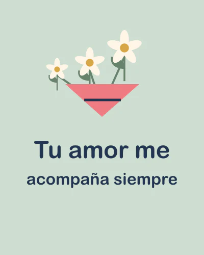 Tu amor me acompaña siempre