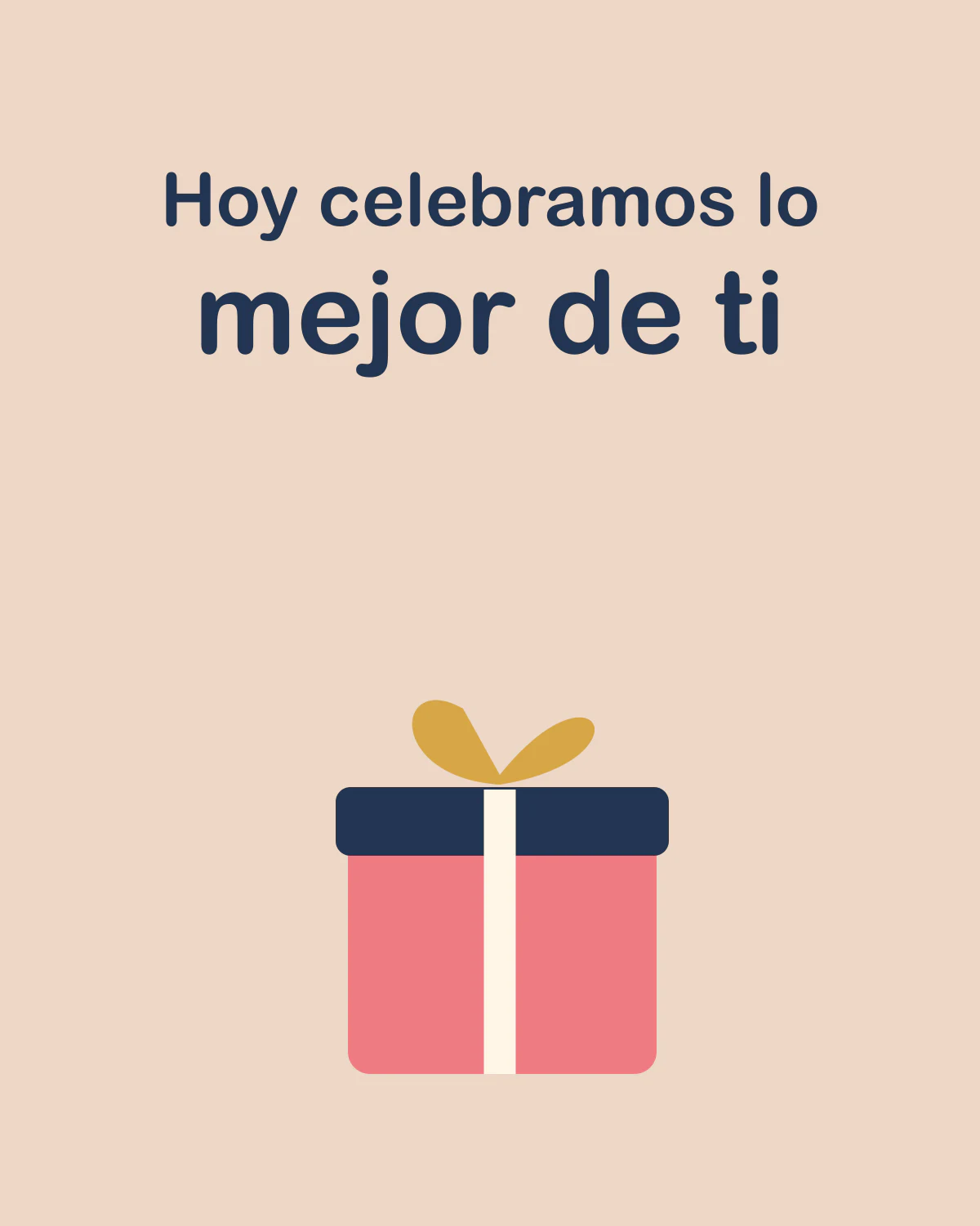 Hoy celebramos lo mejor de ti