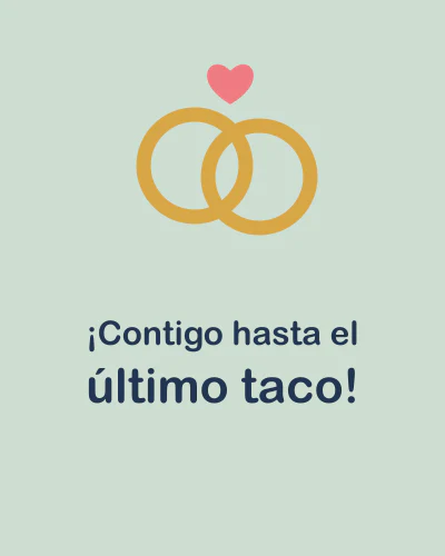 ¡Contigo hasta el último taco!