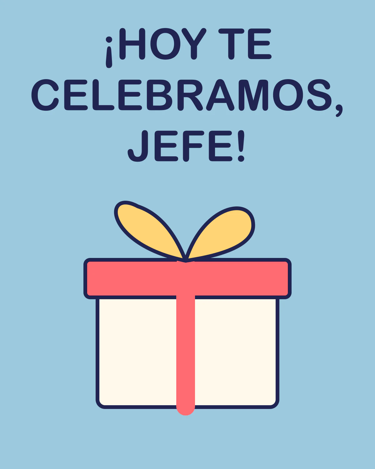 ¡Hoy te celebramos, jefe!