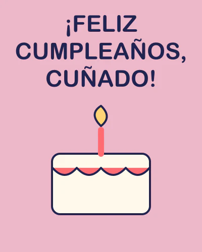 ¡Feliz cumpleaños, cuñado!