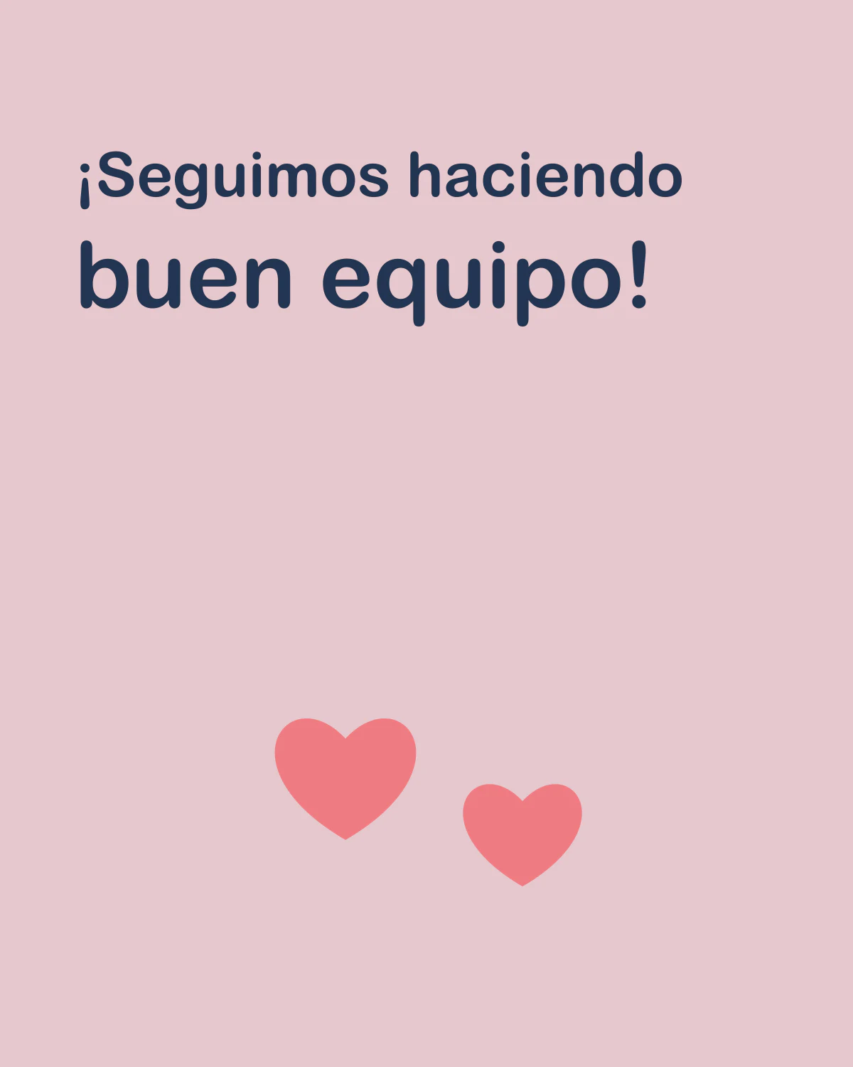 ¡Seguimos haciendo buen equipo!