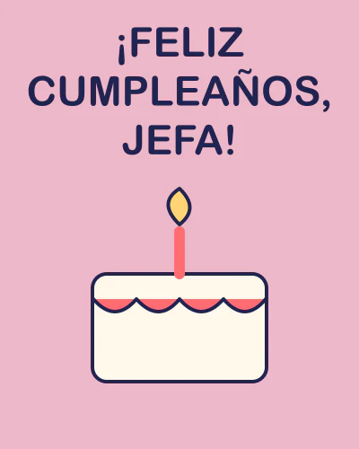 ¡Feliz cumpleaños, jefa!