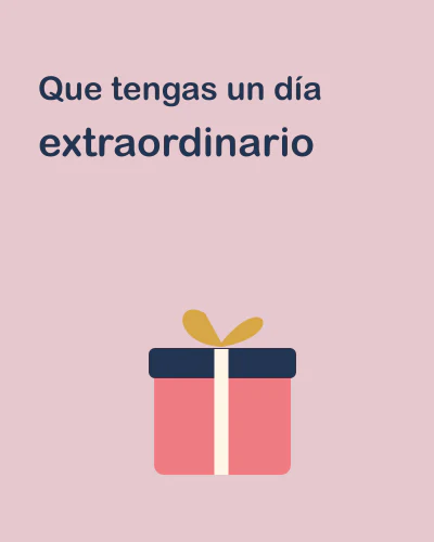 Que tengas un día extraordinario