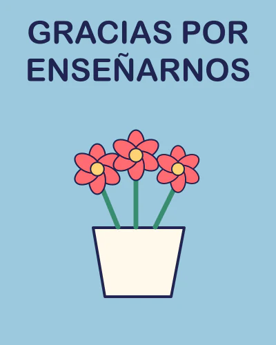 Gracias por enseñarnos