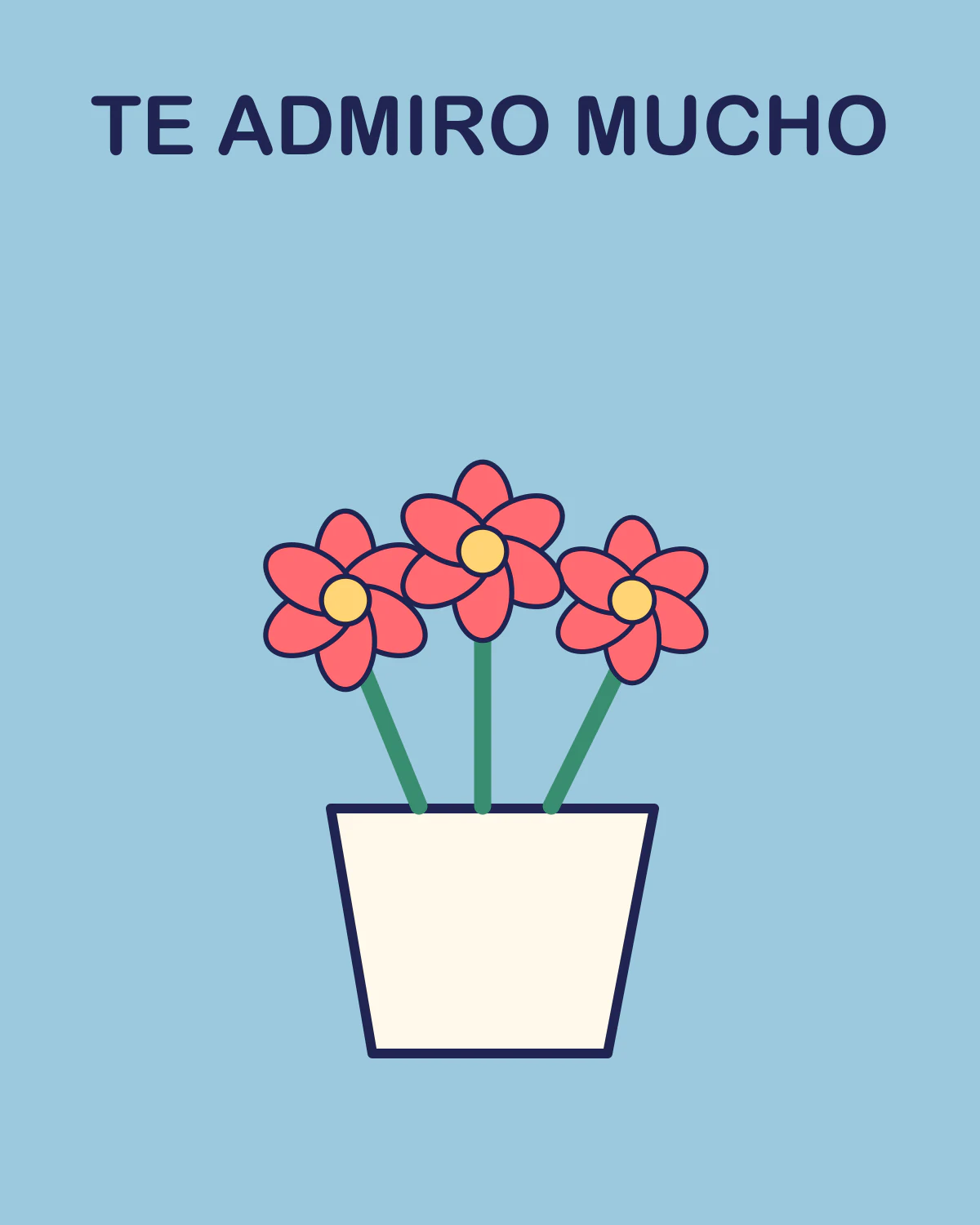 Te admiro mucho