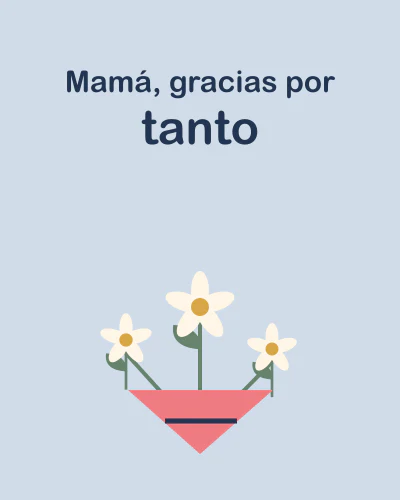 Mamá, gracias por tanto