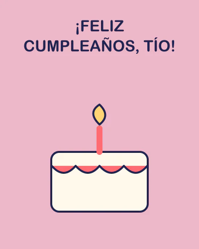 ¡Feliz cumpleaños, tío!