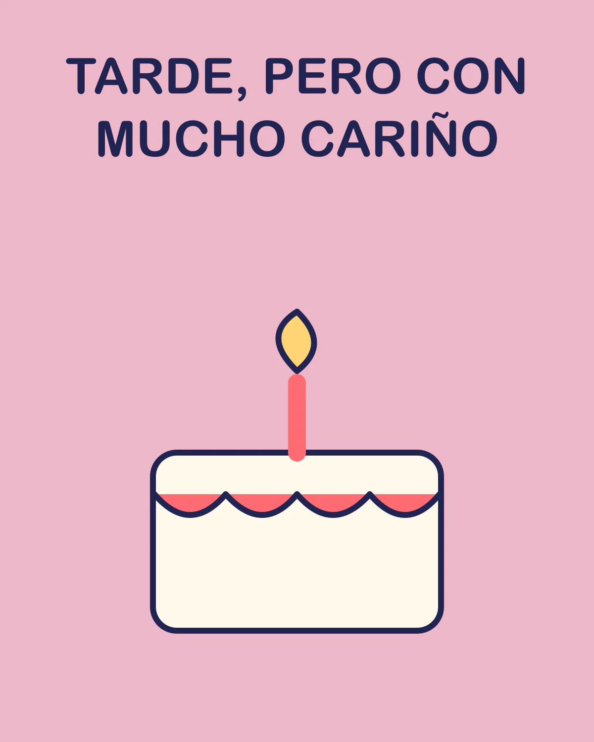 Tarde, pero con mucho cariño