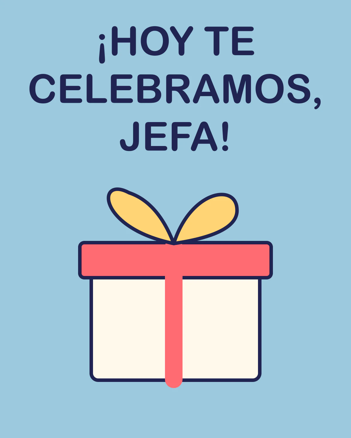 ¡Hoy te celebramos, jefa!
