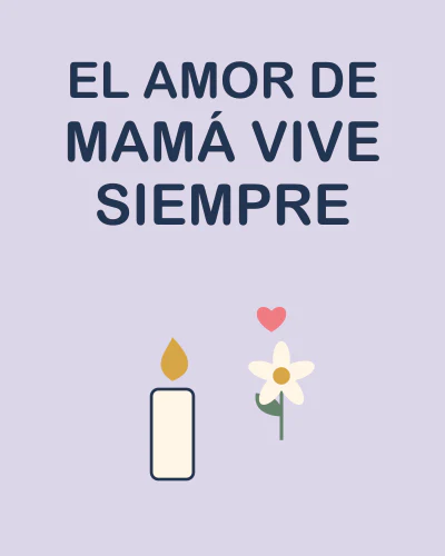 EL AMOR DE MAMÁ VIVE SIEMPRE