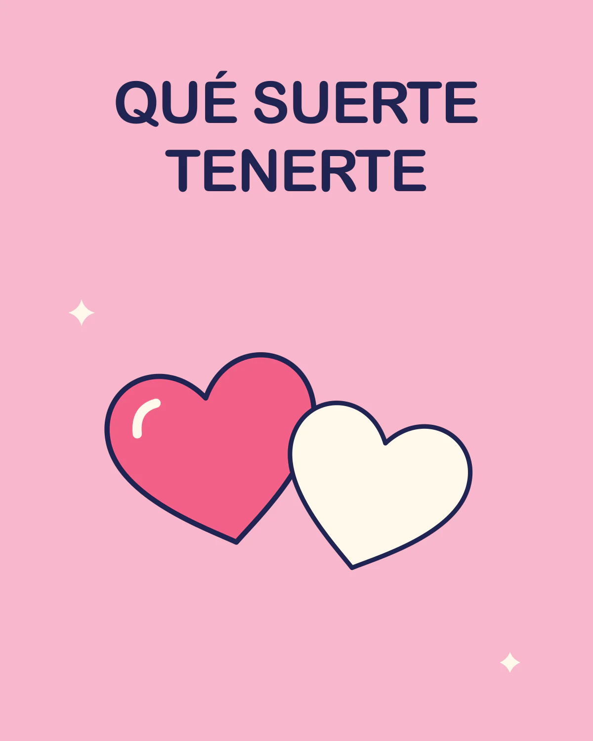 QUÉ SUERTE TENERTE