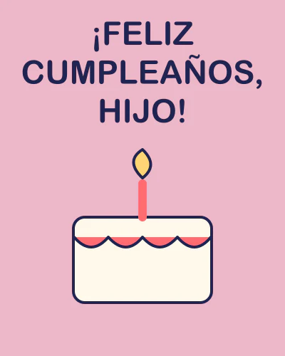 ¡Feliz cumpleaños, hijo!