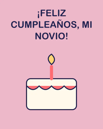 ¡Feliz cumpleaños, mi novio!