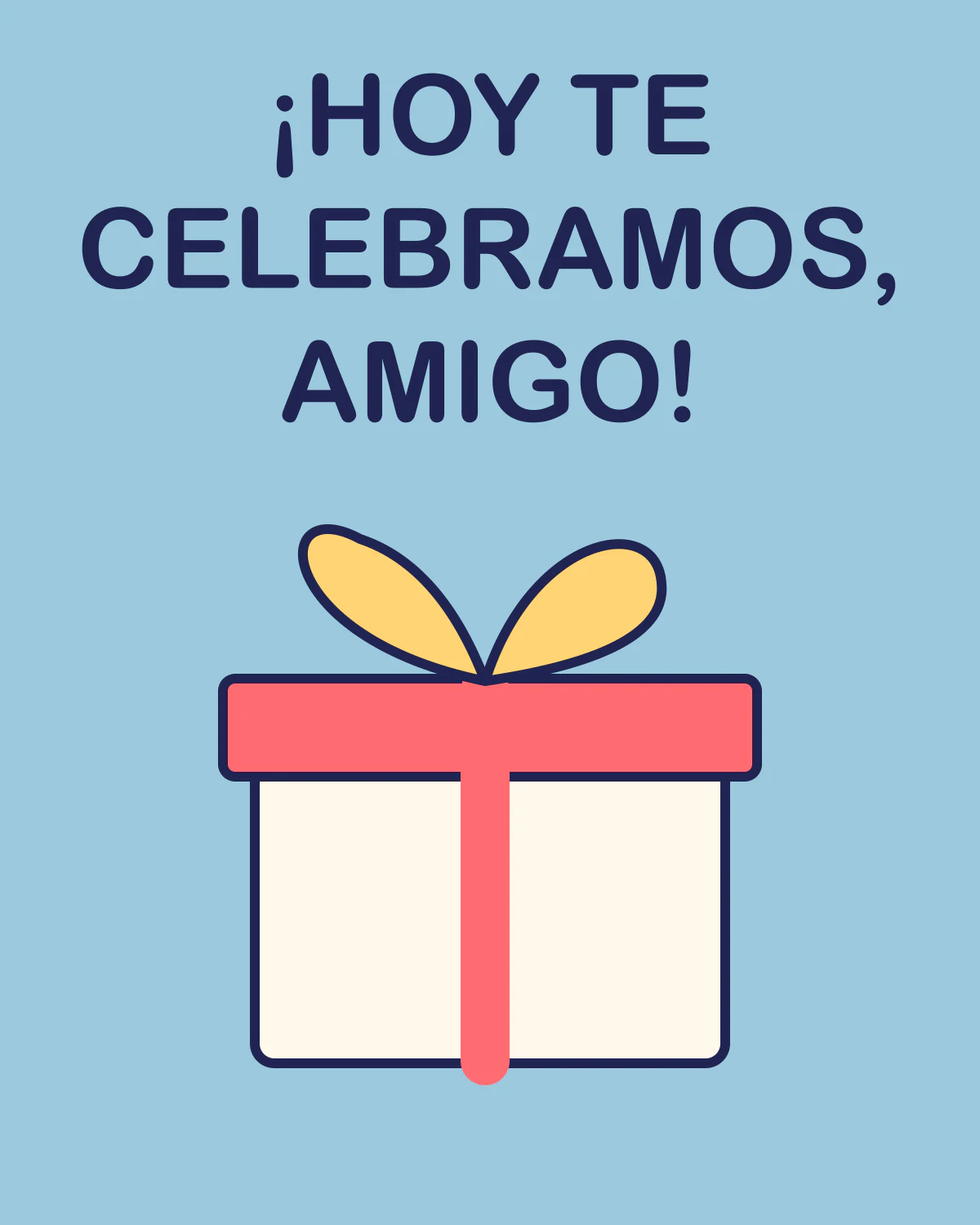 ¡Hoy te celebramos, amigo!