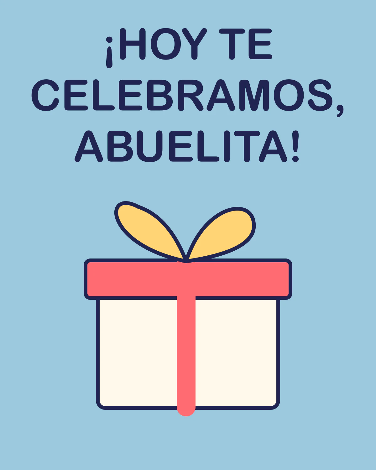 ¡Hoy te celebramos, abuelita!