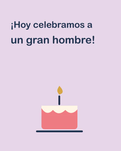 ¡Hoy celebramos a un gran hombre!