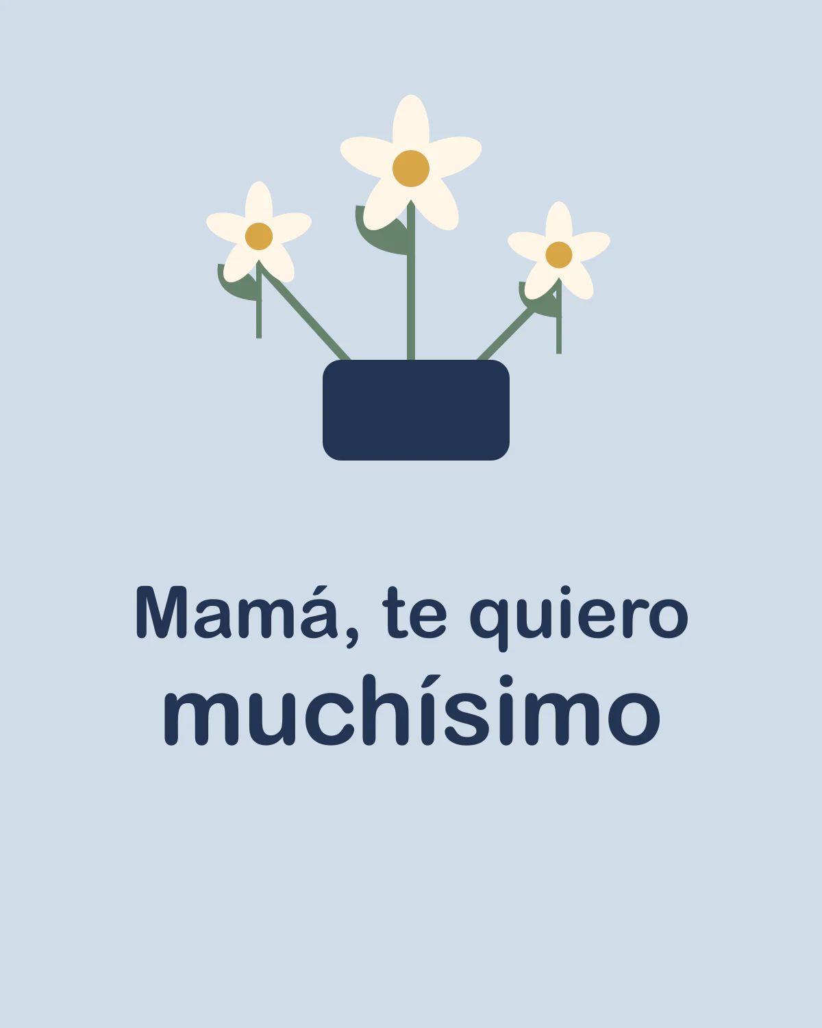 Mamá, te quiero muchísimo