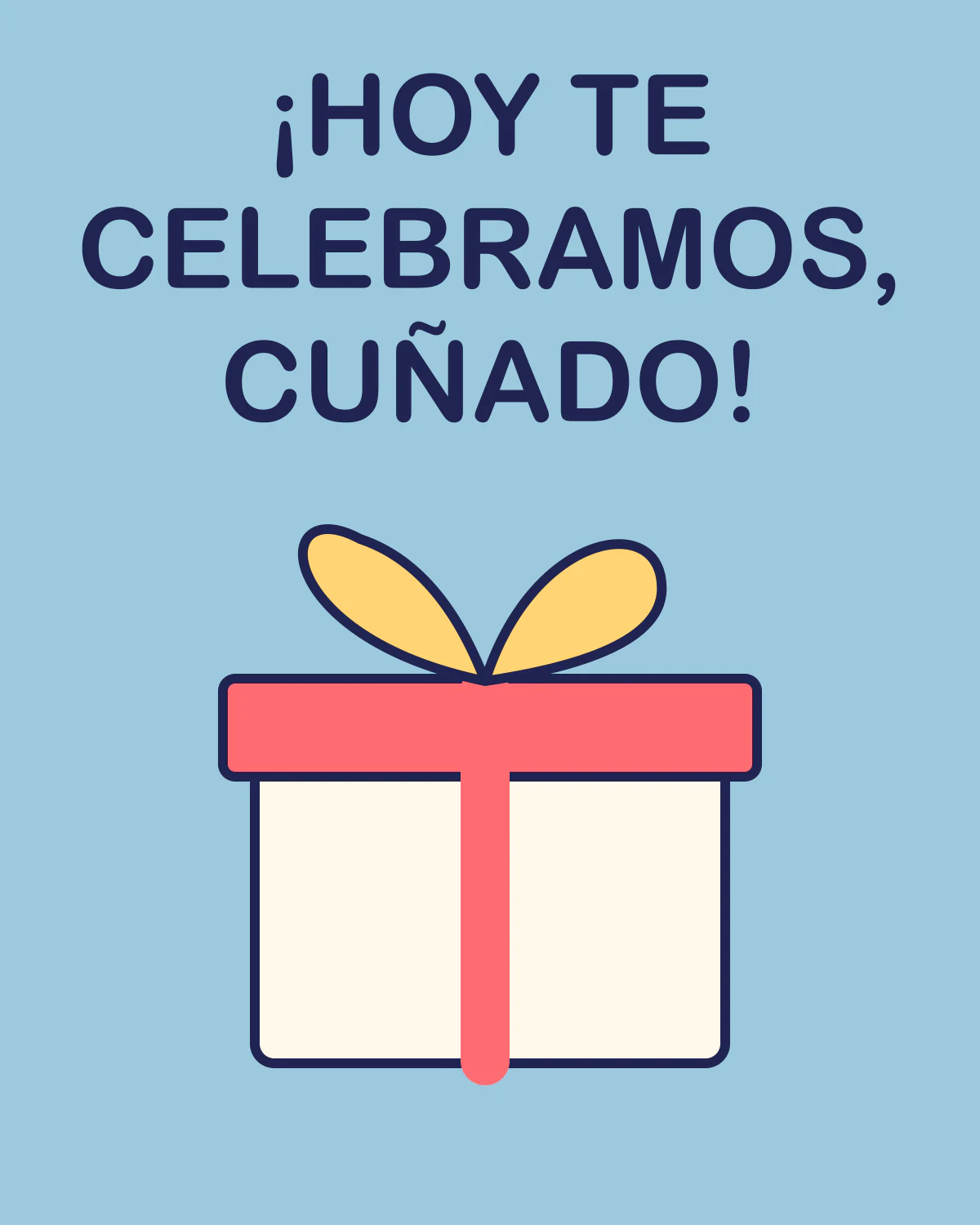 ¡Hoy te celebramos, cuñado!