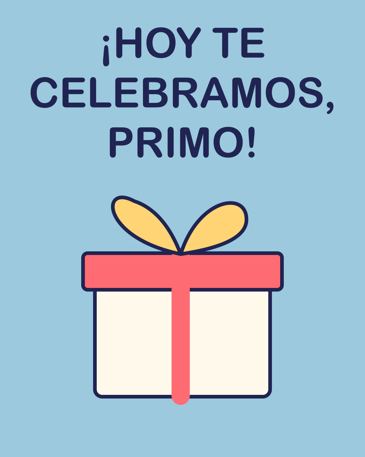 ¡Hoy te celebramos, primo!