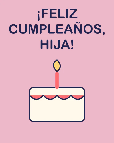 ¡Feliz cumpleaños, hija!