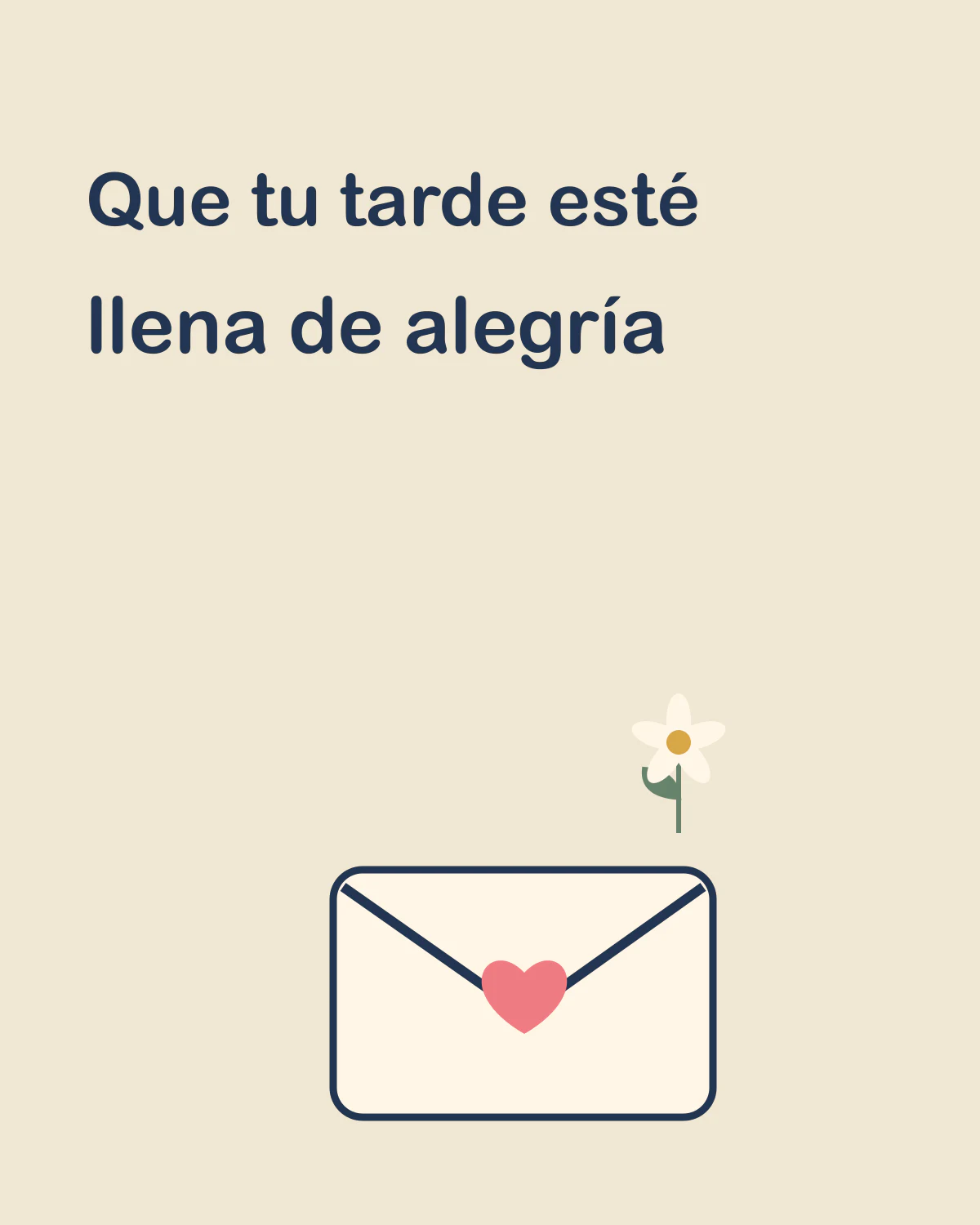 Que tu tarde esté llena de alegría