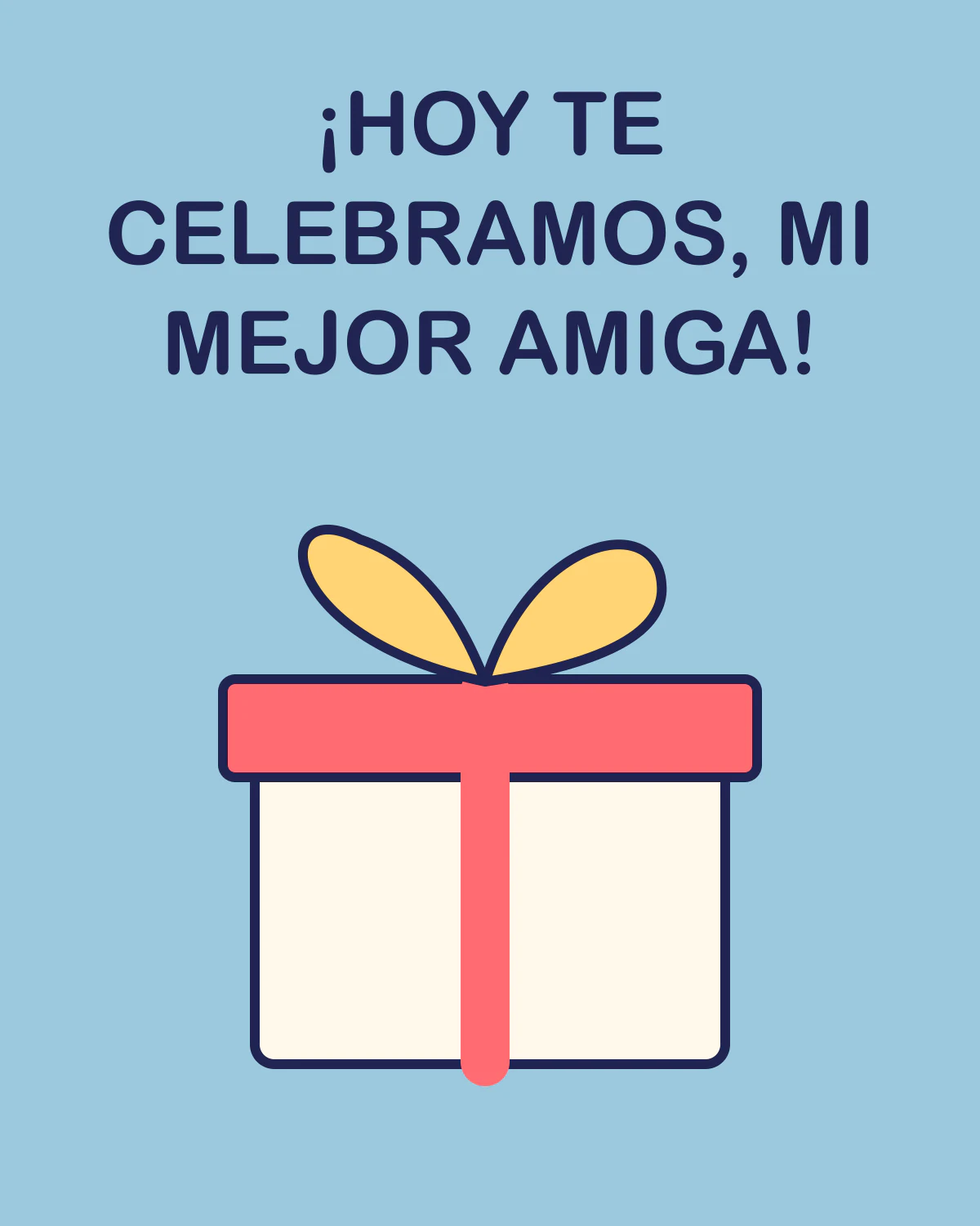 ¡Hoy te celebramos, mi mejor amiga!