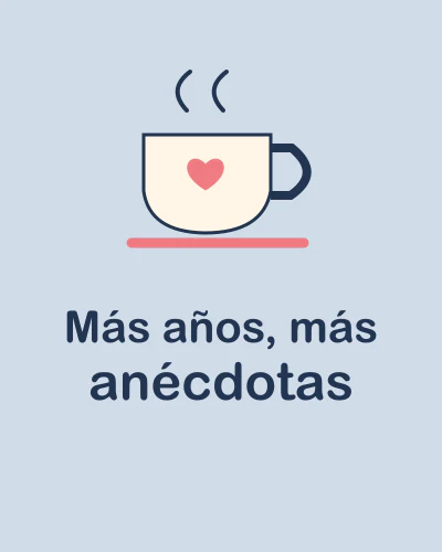Más años, más anécdotas
