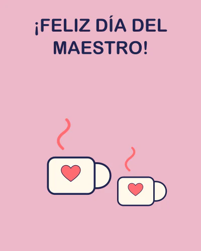 ¡Feliz Día del Maestro!