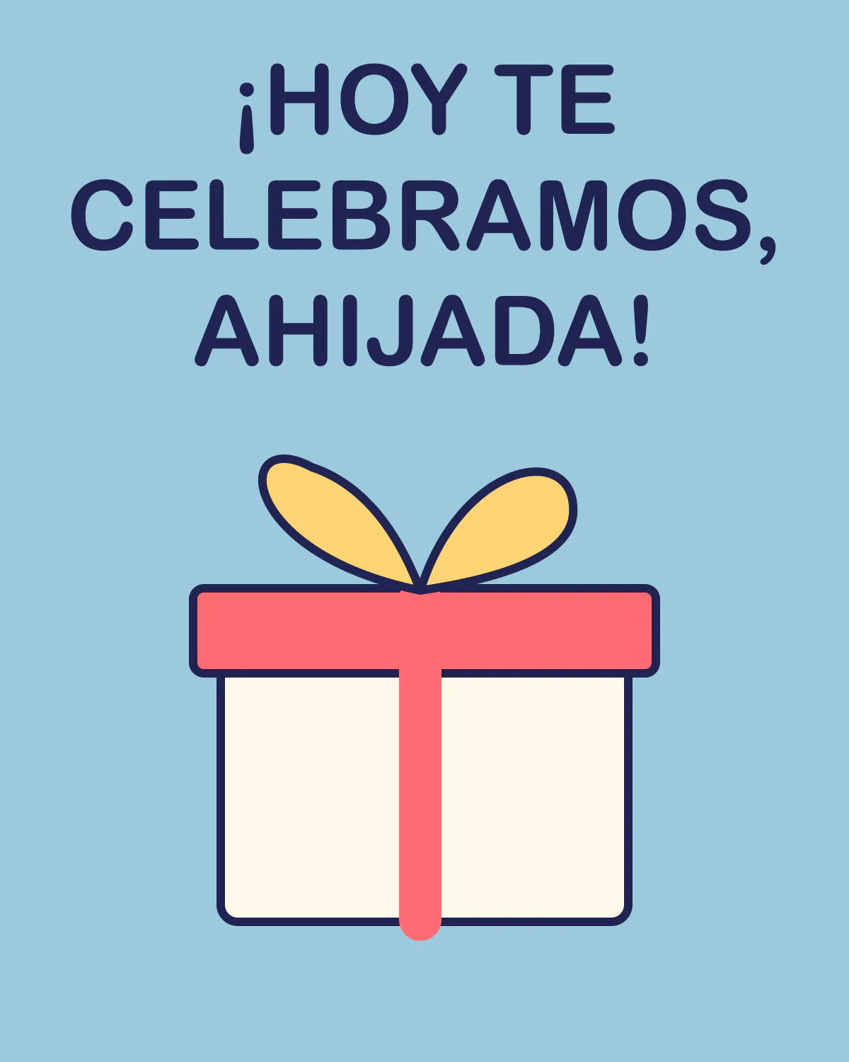 ¡Hoy te celebramos, ahijada!