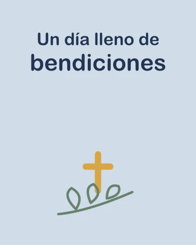Un día lleno de bendiciones